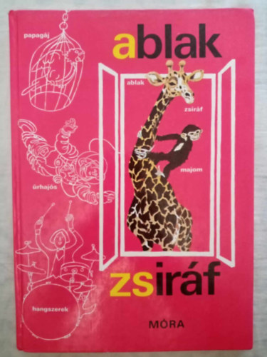 Szecskó Tamás Írta és összeállította: Mérei Ferenc és V. Binét Ágnes (Rajz.), Szecskó Ágnes (rajz.) - Ablak-Zsiráf - Piros (30. felújított kiadás - Szecskó Tamás és Szecskó Ágnes rajzaival)