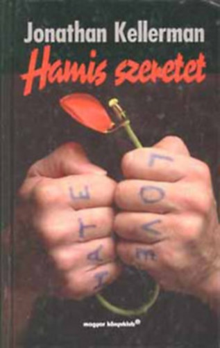 Artur Hailey J. Kellermann - Hamis szeretet+Detektívek