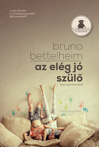 Bruno Bettelheim - Az elg j szl