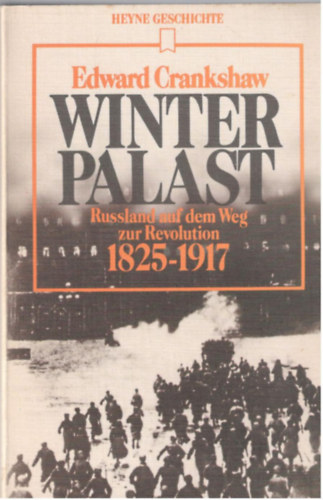 Edward Crankshaw - Winterpalast - Russland auf dem Weg zur Revolution 1825-1917