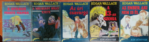 Edgar Wallace - 5db Edgar Wallace k�nyv: A gyilkos fekete mamba; A megriadt h�lgy esete,Az �ri csavarg�,A 13-as szoba,Az ember aki