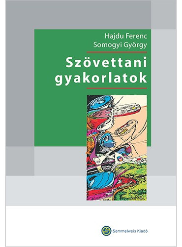 Dr. Hajdu Ferenc; Dr. Somogyi Gyrgy - Szvettani gyakorlatok