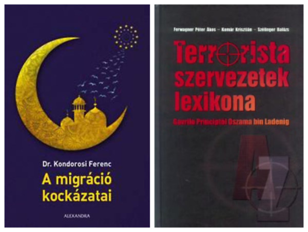 Kondorosi Ferenc, Gy�rfi K�roly Ferwagner-Kom�r-Sz�linger - Terrorista szervezetek lexikona + A migr�ci� kock�zatai  + Kereszt�ny�ld�z�s a 21. sz�zad elej�n (3 m�)