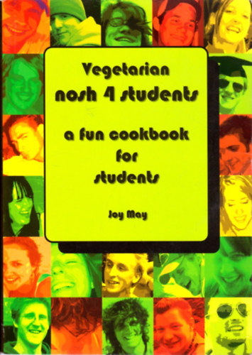 Joy May - Vegetarian nosh 4 students a fun cookbook fun students