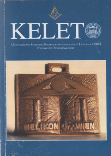 J�szber�nyi J�zsef  (szerk.) - Kelet 2008/I (A Magyarorsz�gi Symbolikus Nagyp�holy hivatalos lapja)