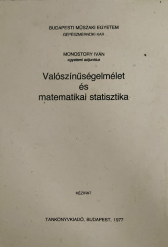 Monostory Iv�n - Val�sz�n�s�gelm�let �s matematikai statisztika