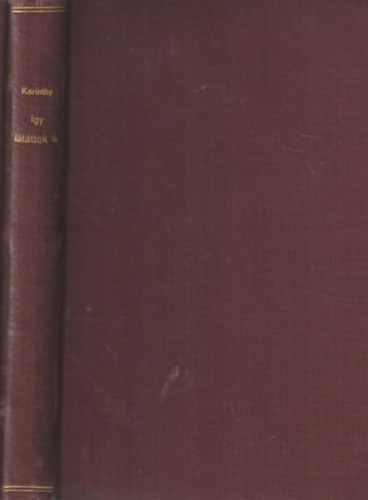 Karinthy Frigyes - Így láttátok ti - A háborus irodalom karikaturája (I. kiadás)