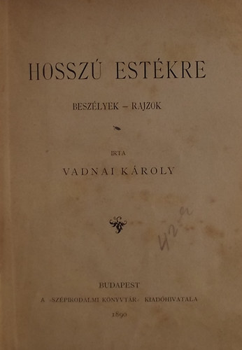 Vadnai Károly - Hosszú estékre (Beszélyek-rajzok)