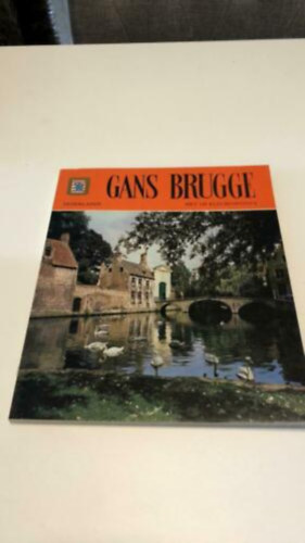 Gans Brugge - Met 149 kleurenfoto's