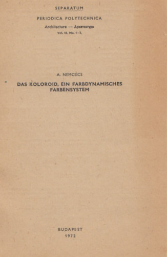 A. Nemcsics - Das Koloroid, Ein Farbdynamisches Farbensystem