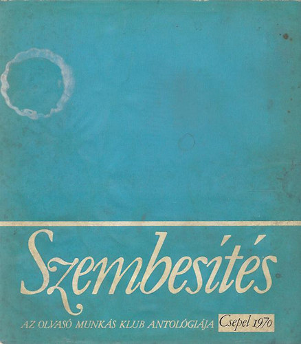 Tamsi Lajos - Szembests - Az olvas munks klub antolgija (Csepel 1970)