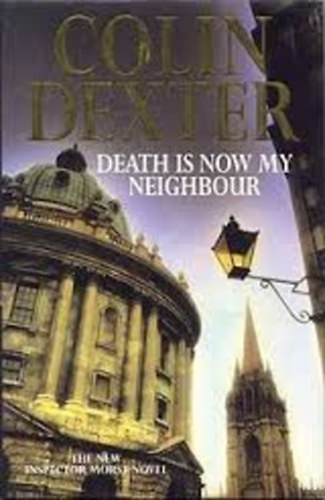 Colin Dexter - Death Is Now My Neighbour