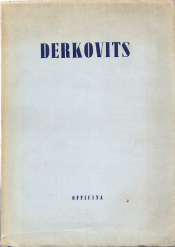 Derkovits (Bortnyik Sndor elszavval)