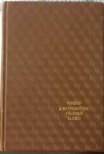 dr. Vekerdi Bla - A mathematikai fldrajz elemei