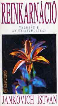 Jankovich Istv�n - Reinkarn�ci�