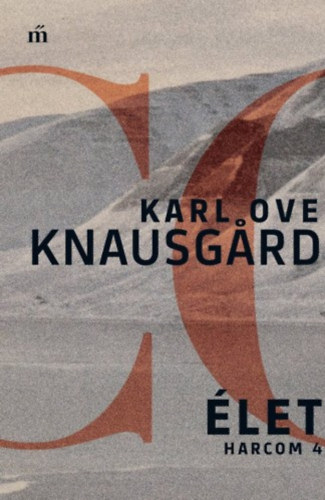 Karl Ove Knausgard - Élet - Harcom 4.
