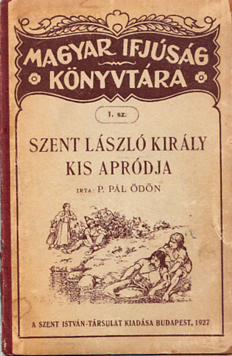P. P�l �d�n - Szent L�szl� kir�ly kis apr�dja