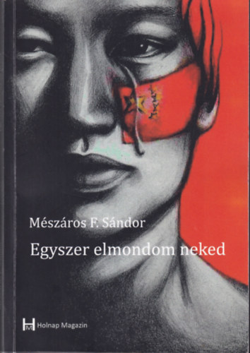 Mszros F. Sndor - Egyszer elmondom neked