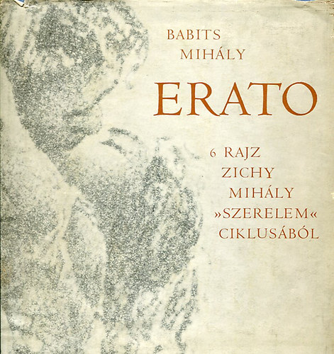 Babits Mih�ly - Erato (6 rajz Zichy Mih�ly Szerelem ciklus�b�l)