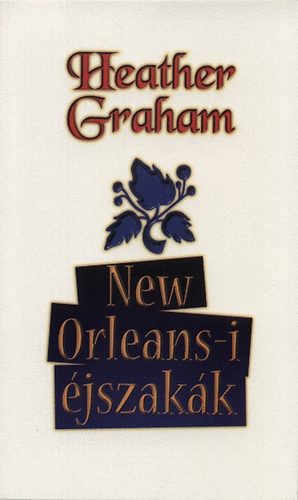 Heather Graham - New Orleans-i éjszakák