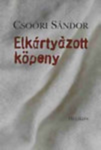 Szerk.: Veres �gnes Cso�ri S�ndor - Elk�rty�zott k�peny (Tartalom az �sszefoglal�ban)