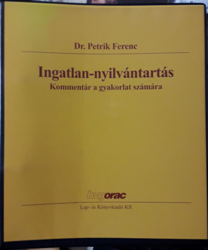 DR. Petrik Ferenc - Ingatlan-nyilvntarts (Kommentr a gyakorlat szmra)