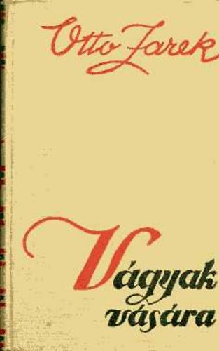 Otto Zarek - Vágyak vására