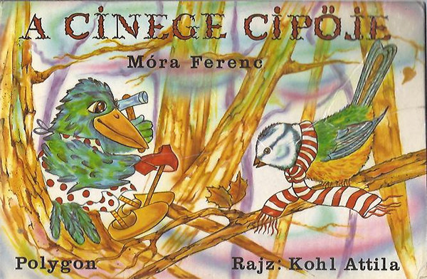 Kohl attila  (rajzolta) - A cinege cip�je