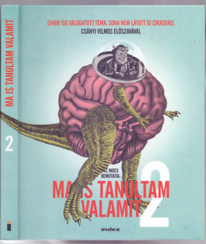 Stckert Gbor  (szerk.) - Az Index bemutatja: Ma is tanultam valamit 2. (Csnyi Vilmos elszavval)