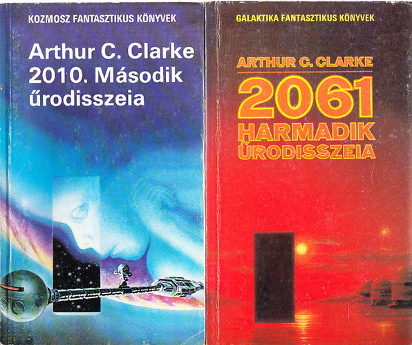Arthur C. Clarke - 2010. Második űrodisszeia + 2061. Harmadik űrodisszeia