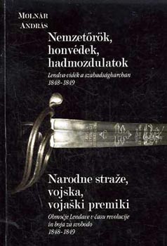 Moln�r Andr�s - Nemzet�r�k, honv�dek, hadmozdulatok. Lendva-vid�k a szab.harcban