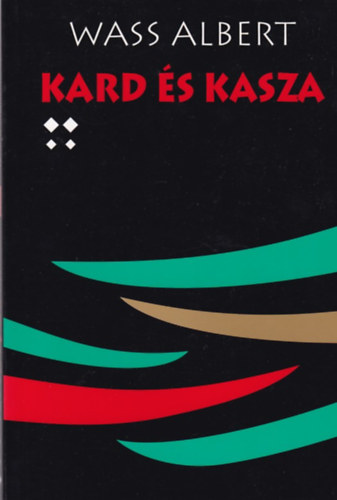 Wass Albert - Kard s kasza IV.