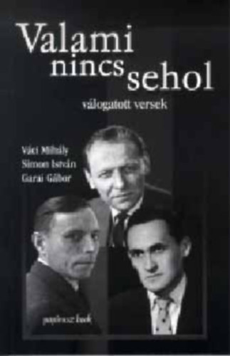 V�ci Mih�ly - Simon Istv�n - Garai G�bor - Valami nincs sehol V�LOGATOTT VERSEK