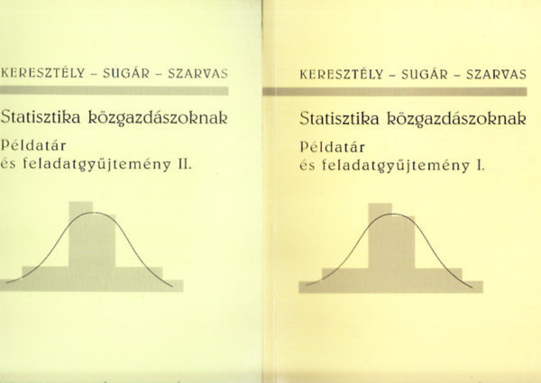 Keresztly-Sugr-Szarvas - Statisztika kzgazdszoknak - Pldatr s feladatgyjtemny I-II.