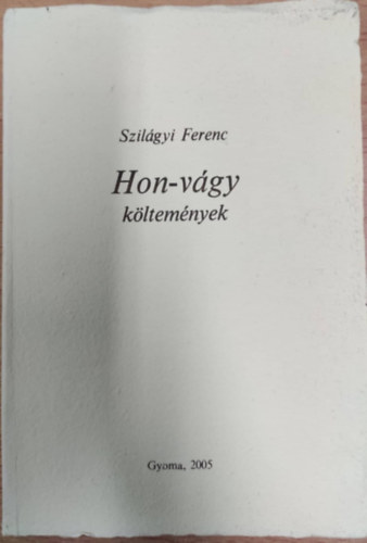 Szil�gyi Ferenc - Hon-v�gy k�ltem�nyek