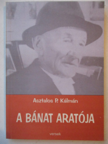 Asztalos P. Kálmán - A bánat aratója