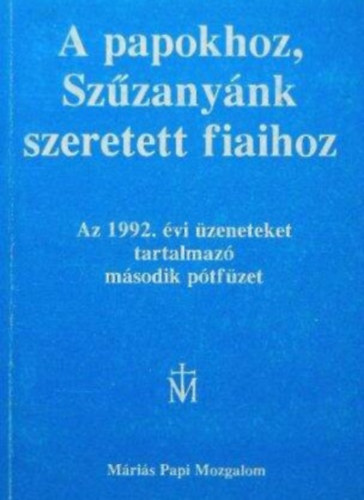 A papokhoz, Sz�zany�nk szeretett fiaihoz - Az 1992. �vi �zeneteket tartalmaz� m�sodik p�tf�zet