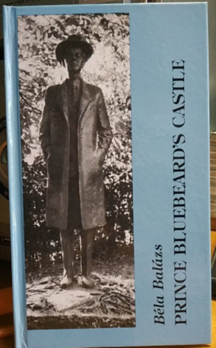 Bal�zs B�la - Prince Bluebeard's Castle - The Book of the Opera Composed by B�la Bart�k