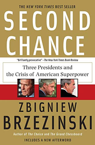 Zbigniew Brzezinski - Second Chance: Three Presidents and the Crisis of American Superpower