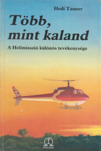 Hedi Tanner - Tbb, mint kaland - A Helimisszi klns tevkenysge