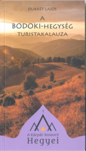Dukrt Lajos - A Bodoki-hegysg turistakalauza