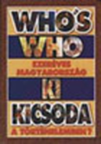 Szabolcs O.-Zvodszky G. szer. - Ki kicsoda a trtnelemben?