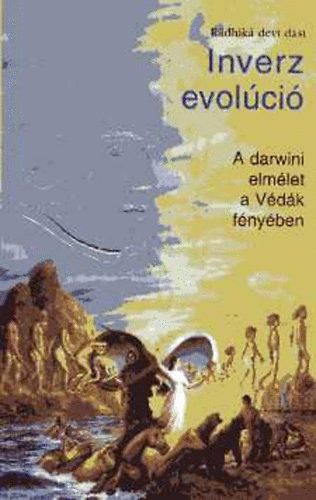 Rdhik devi dsi  (Siku Andrea) - Inverz evolci - A darwini elmlet a Vdk fnyben