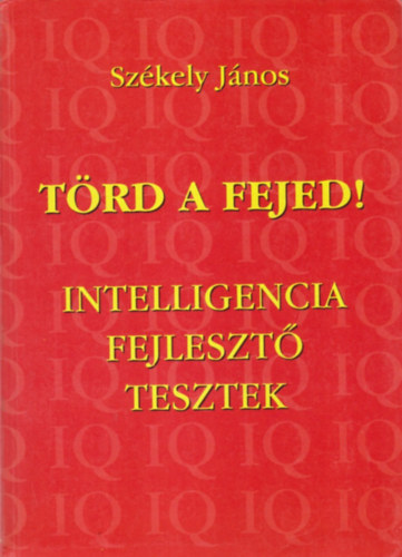 Sz�kely J�nos - T�rd a fejed! (Intelligencia fejleszt� tesztek)