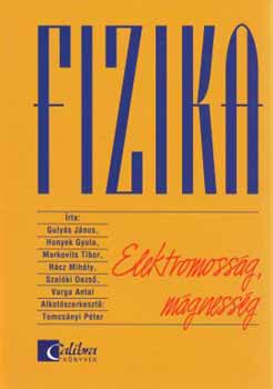 Honyek Gyula; Gulys Jnos - Fizika - Elektromossg, mgnessg