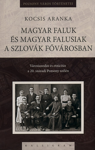 Kocsis Aranka - Magyar faluk �s magyar falusiak a szlov�k f�v�rosban