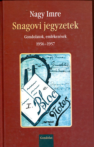 Nagy Imre - Snagovi jegyzetek - Gondolatok, emlékezések 1956-1957 (CD melléklettel)