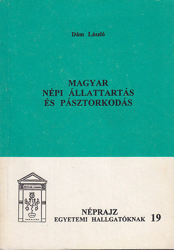 Dám László - Magyar népi állattartás és pásztorkodás