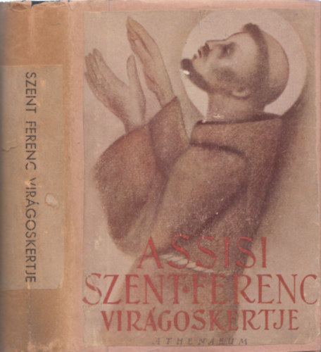 Kaposy Jzsef  (ford.) - Assisi Szent Ferenc virgoskertje (vdborts pldny)