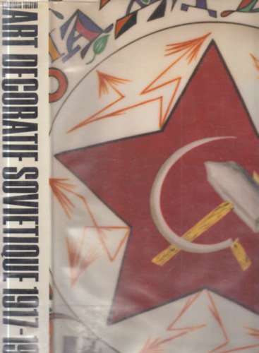 Art decoratif Sovietique 1917-1937. (francia nyelvű)